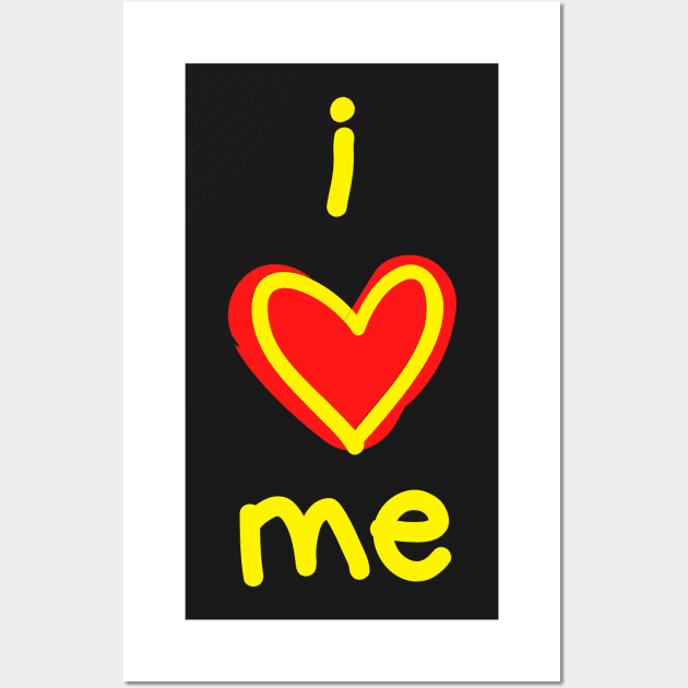 I Love Me Wall Art by Rusty-Gate98